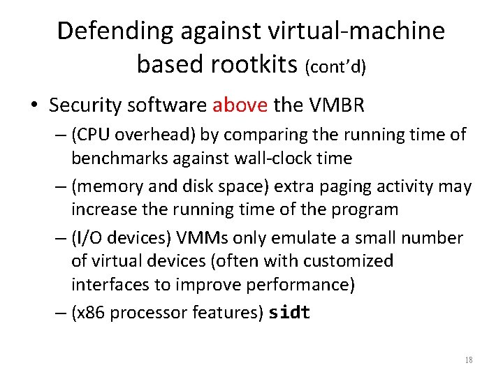 Defending against virtual-machine based rootkits (cont’d) • Security software above the VMBR – (CPU