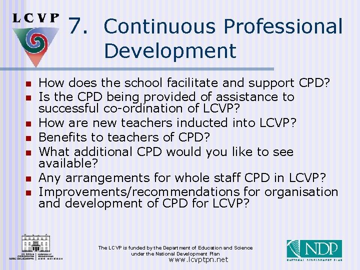 7. Continuous Professional Development n n n n How does the school facilitate and