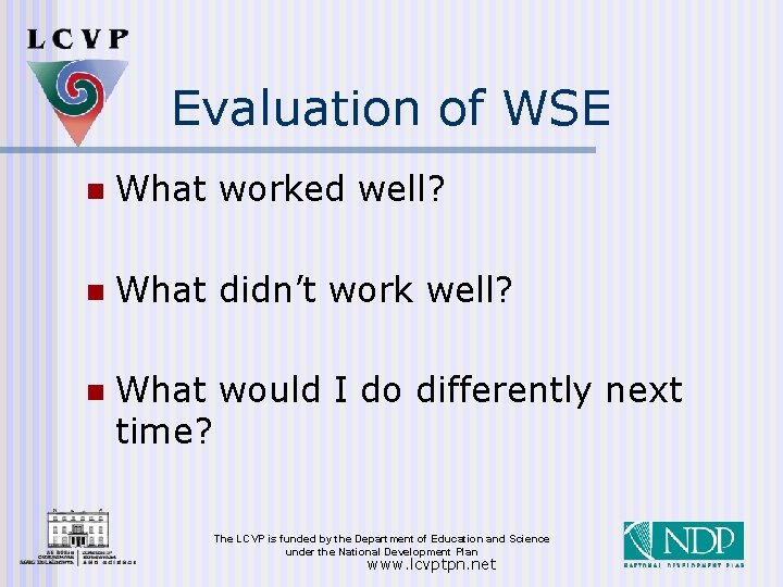 Evaluation of WSE n What worked well? n What didn’t work well? n What