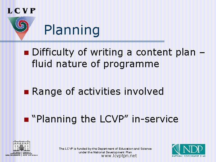 Planning n Difficulty of writing a content plan – fluid nature of programme n