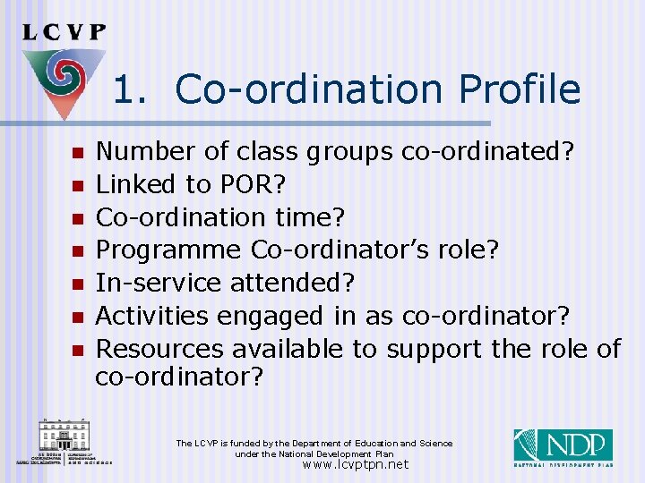 1. Co-ordination Profile n n n n Number of class groups co-ordinated? Linked to