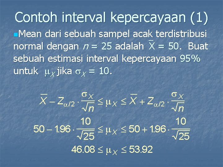 Contoh interval kepercayaan (1) n. Mean dari sebuah sampel acak terdistribusi normal dengan n