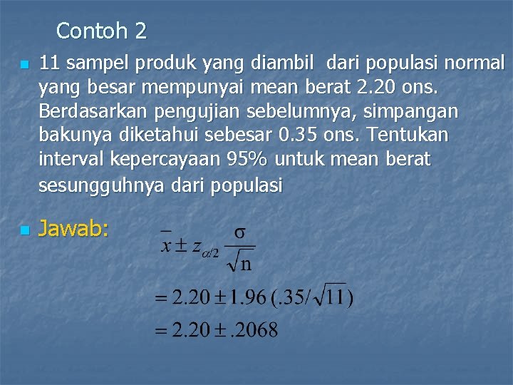 Contoh 2 n n 11 sampel produk yang diambil dari populasi normal yang besar
