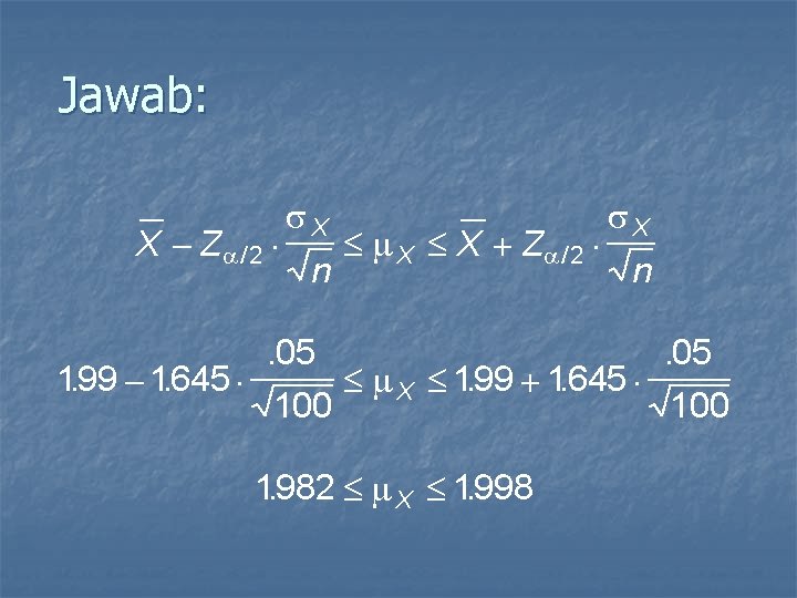 Jawab: X - Z / 2 × 199. - 1645. × X n .