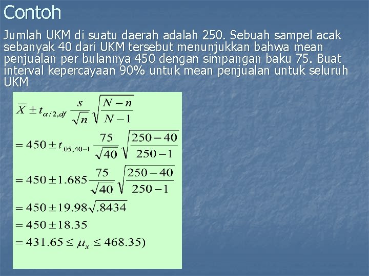 Contoh Jumlah UKM di suatu daerah adalah 250. Sebuah sampel acak sebanyak 40 dari