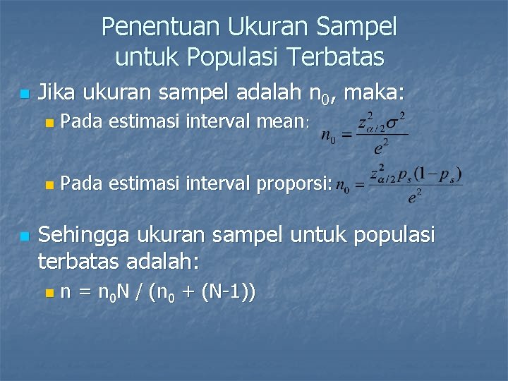 Penentuan Ukuran Sampel untuk Populasi Terbatas n n Jika ukuran sampel adalah n 0,