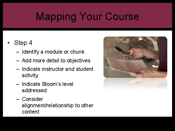 Mapping Your Course • Step 4 – Identify a module or chunk – Add