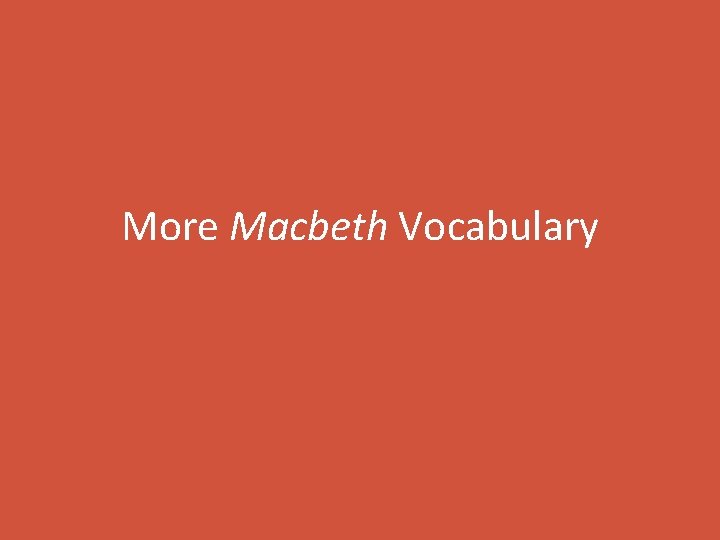More Macbeth Vocabulary 