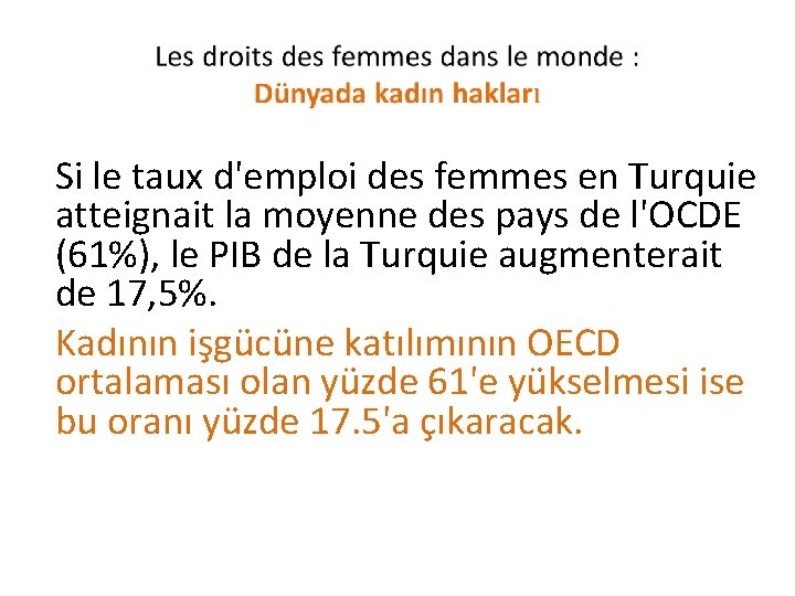 Si le taux d'emploi des femmes en Turquie atteignait la moyenne des pays de