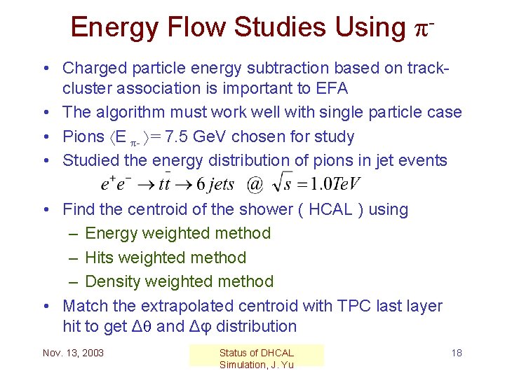 Energy Flow Studies Using π • Charged particle energy subtraction based on trackcluster association