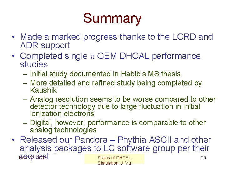 Summary • Made a marked progress thanks to the LCRD and ADR support •