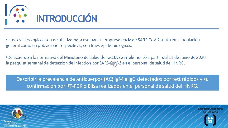 INTRODUCCIÓN • Los test serológicos son de utilidad para evaluar la seroprevalencia de SARS-Co.