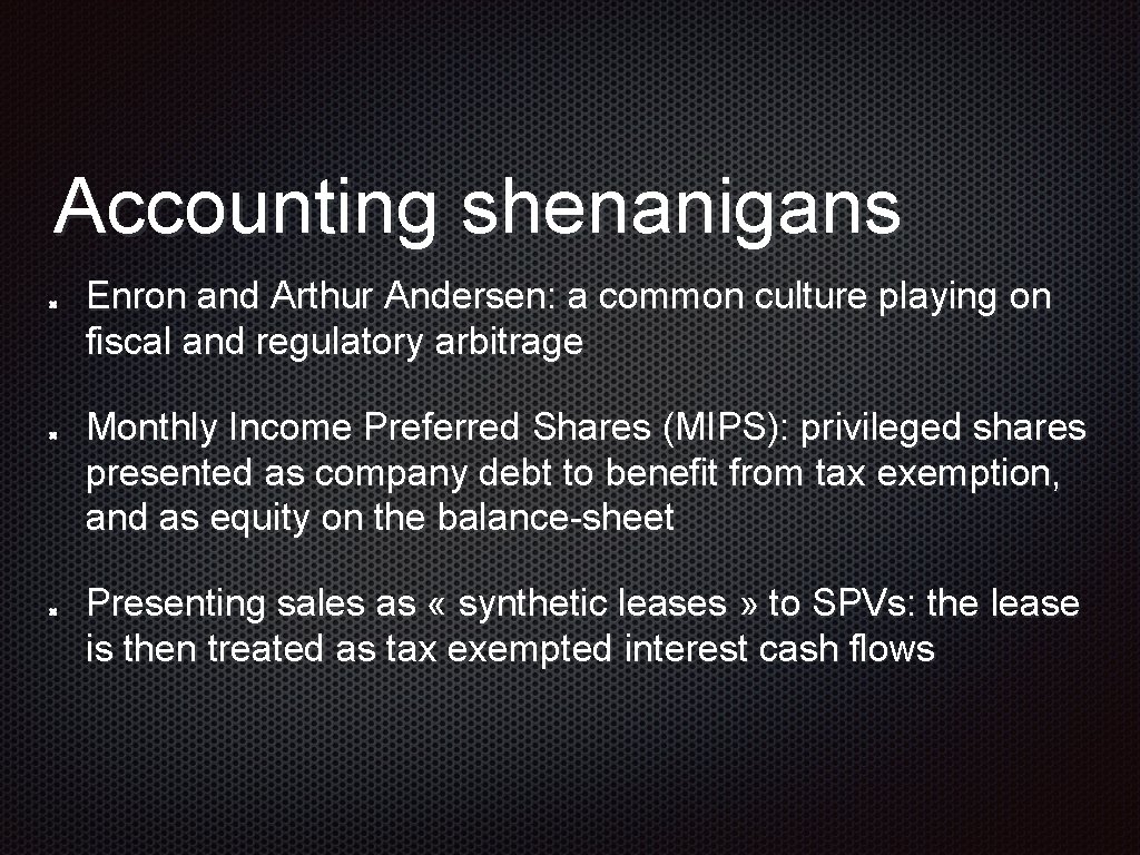 Accounting shenanigans Enron and Arthur Andersen: a common culture playing on fiscal and regulatory