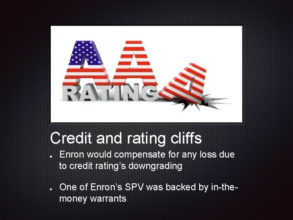 Text e Credit and rating cliffs Enron would compensate for any loss due to
