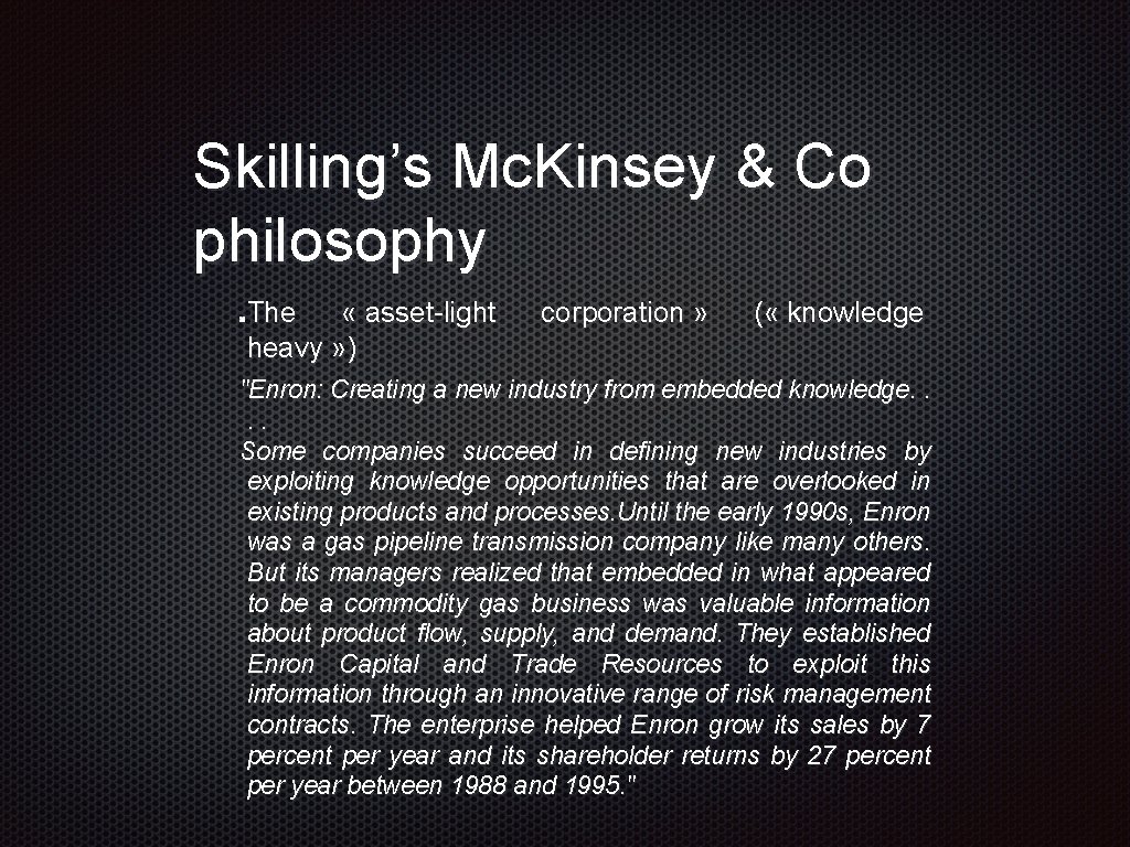 Skilling’s Mc. Kinsey & Co philosophy The « asset-light heavy » ) corporation »