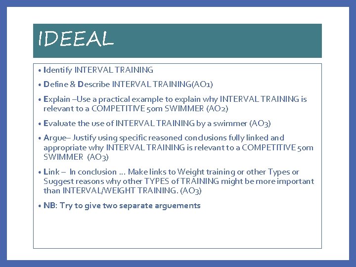 IDEEAL • Identify INTERVAL TRAINING • Define & Describe INTERVAL TRAINING(AO 1) • Explain