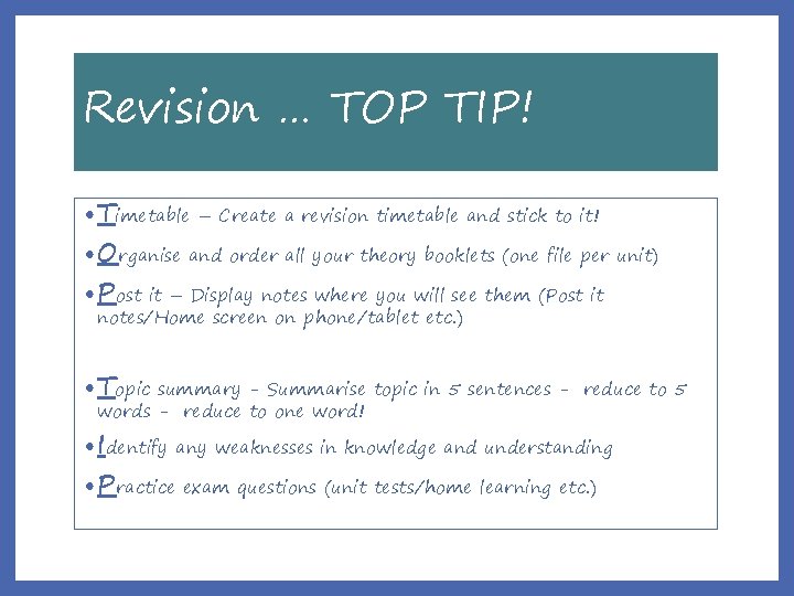 Revision … TOP TIP! • Timetable – Create a revision timetable and stick to
