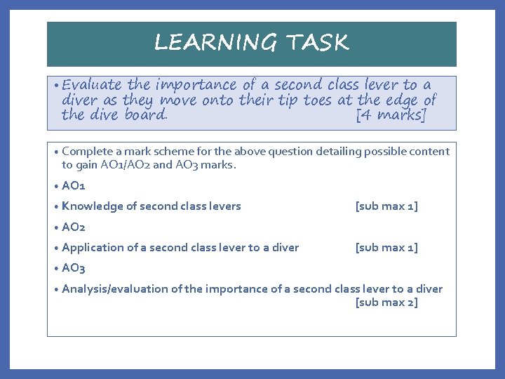 LEARNING TASK • Evaluate the importance of a second class lever to a diver