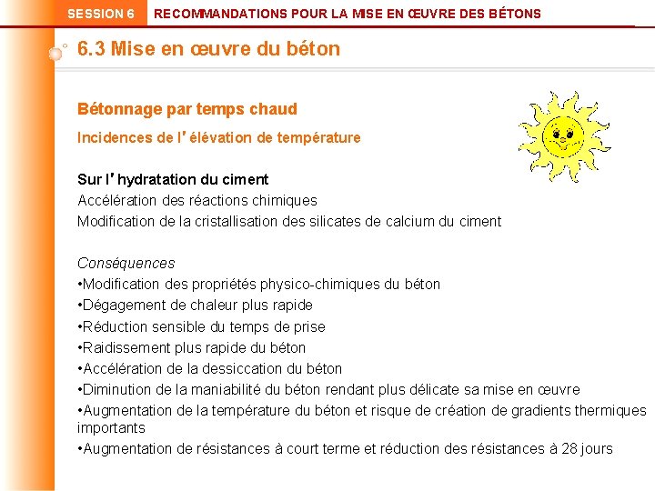 SESSION 6 RECOMMANDATIONS POUR LA MISE EN ŒUVRE DES BÉTONS 6. 3 Mise en