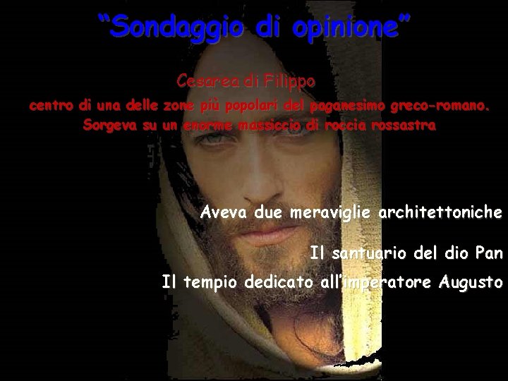 “Sondaggio di opinione” Cesarea di Filippo centro di una delle zone più popolari del