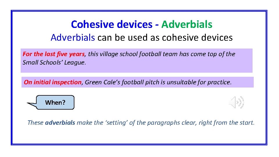 Cohesive devices - Adverbials can be used as cohesive devices For the last five