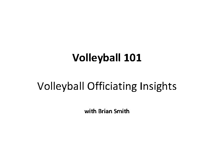 Volleyball 101 Volleyball Officiating Insights with Brian Smith 