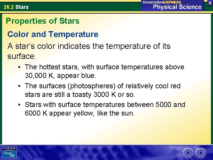 26. 2 Stars Properties of Stars Color and Temperature A star’s color indicates the