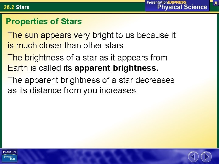 26. 2 Stars Properties of Stars The sun appears very bright to us because