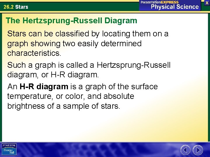 26. 2 Stars The Hertzsprung-Russell Diagram Stars can be classified by locating them on