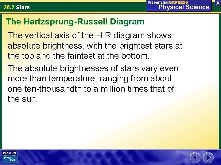 26. 2 Stars The Hertzsprung-Russell Diagram The vertical axis of the H-R diagram shows
