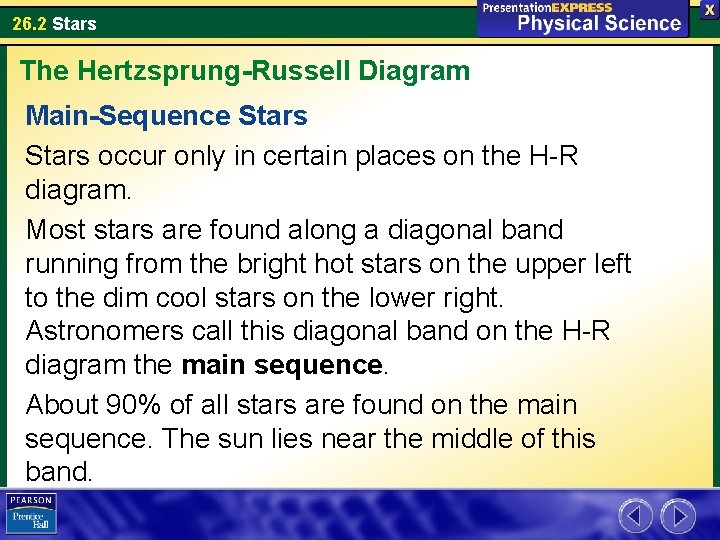 26. 2 Stars The Hertzsprung-Russell Diagram Main-Sequence Stars occur only in certain places on