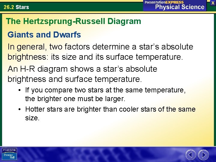 26. 2 Stars The Hertzsprung-Russell Diagram Giants and Dwarfs In general, two factors determine