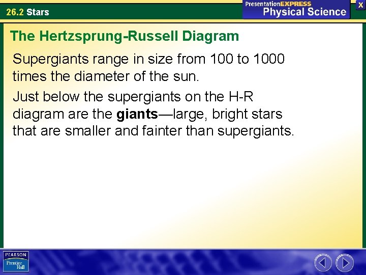 26. 2 Stars The Hertzsprung-Russell Diagram Supergiants range in size from 100 to 1000