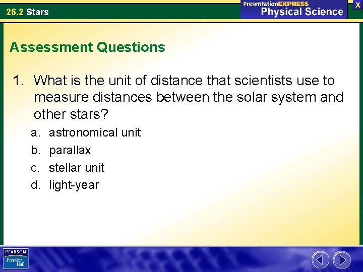 26. 2 Stars Assessment Questions 1. What is the unit of distance that scientists