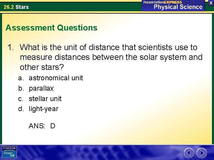 26. 2 Stars Assessment Questions 1. What is the unit of distance that scientists