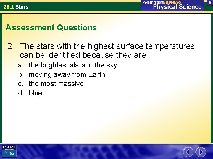 26. 2 Stars Assessment Questions 2. The stars with the highest surface temperatures can