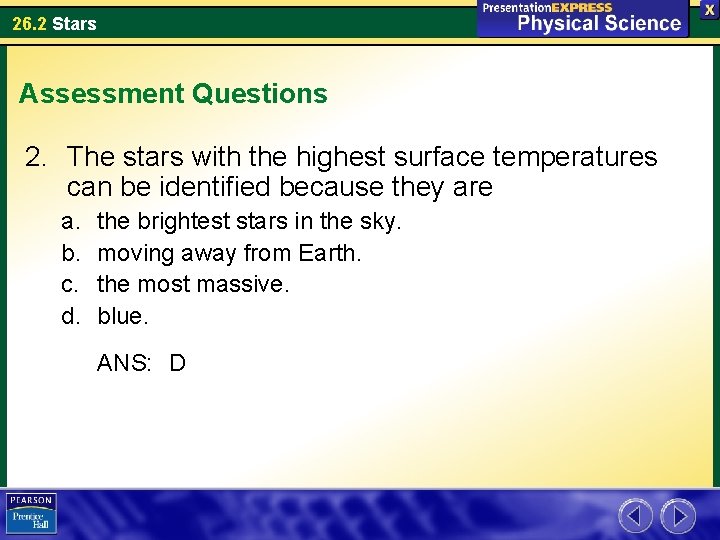 26. 2 Stars Assessment Questions 2. The stars with the highest surface temperatures can