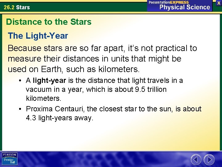 26. 2 Stars Distance to the Stars The Light-Year Because stars are so far