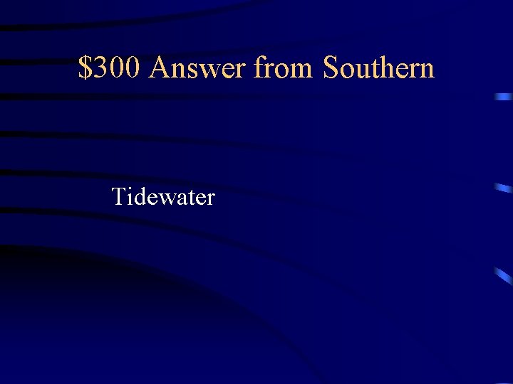 $300 Answer from Southern Tidewater 