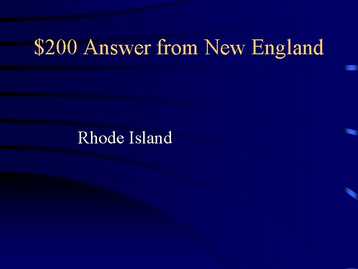 $200 Answer from New England Rhode Island 