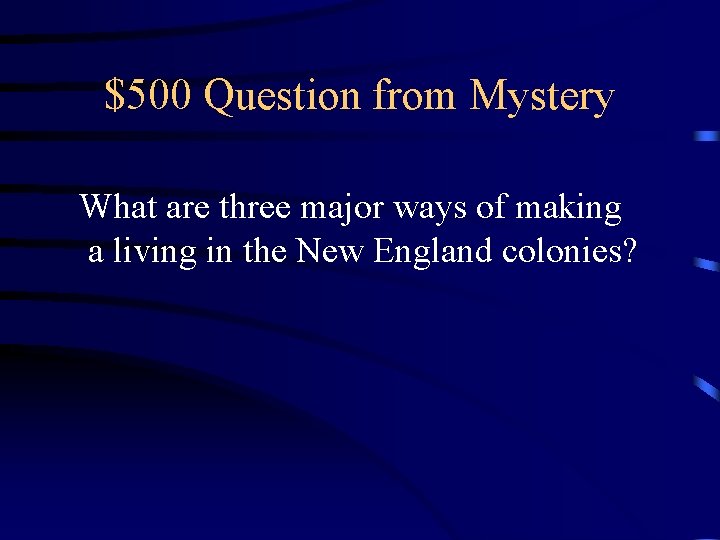 $500 Question from Mystery What are three major ways of making a living in