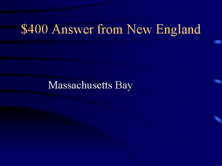 $400 Answer from New England Massachusetts Bay 