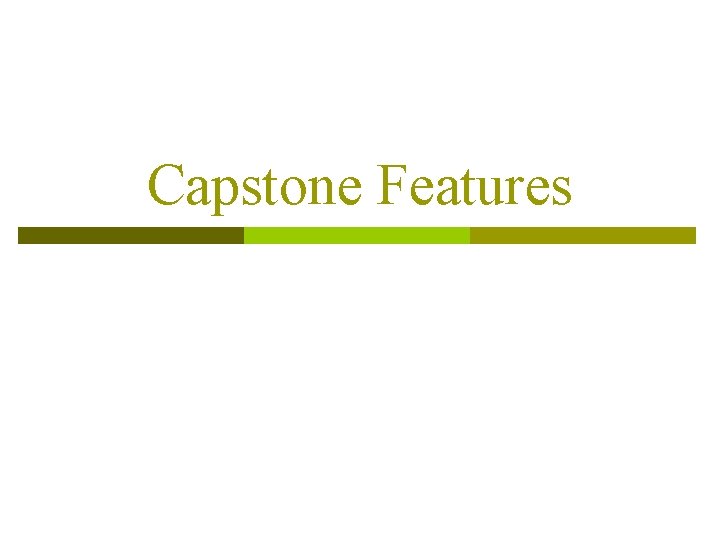 Capstone Features 