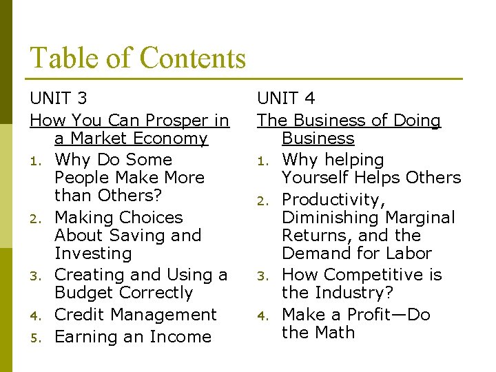 Table of Contents UNIT 3 How You Can Prosper in a Market Economy 1.