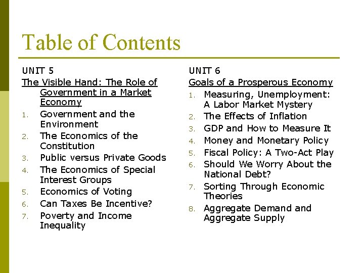 Table of Contents UNIT 5 The Visible Hand: The Role of Government in a