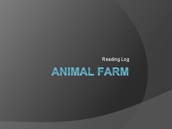 Reading Log ANIMAL FARM 