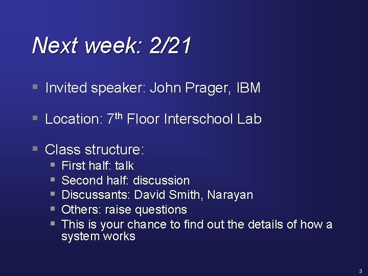 Next week: 2/21 § Invited speaker: John Prager, IBM § Location: 7 th Floor