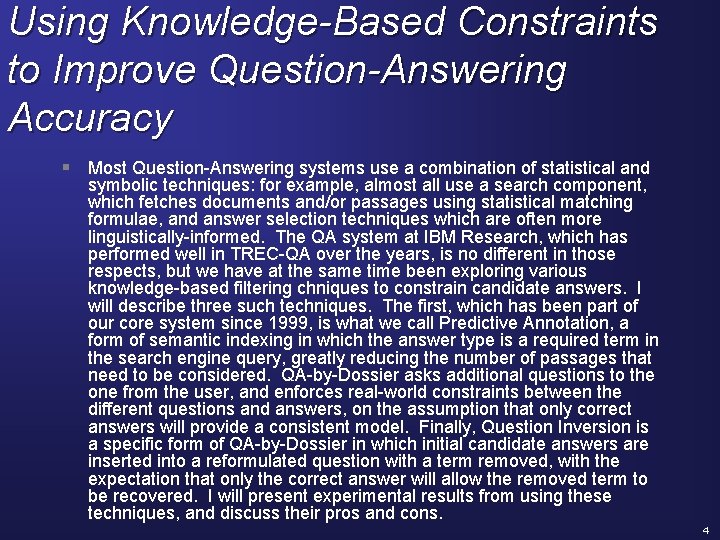 Using Knowledge-Based Constraints to Improve Question-Answering Accuracy § Most Question-Answering systems use a combination