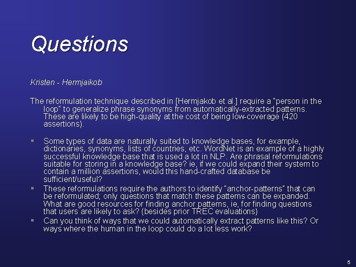 Questions Kristen - Hermjaikob The reformulation technique described in [Hermjakob et al. ] require