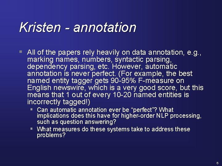 Kristen - annotation § All of the papers rely heavily on data annotation, e.